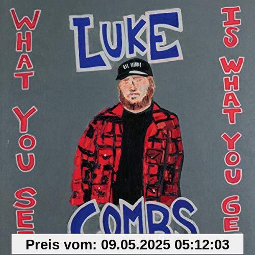 What You See Is What You Get What You See Is What You Get von Luke Combs