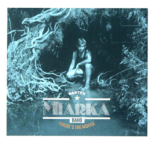 Bartek Miarka: Where's the moose [CD] von Luna Music