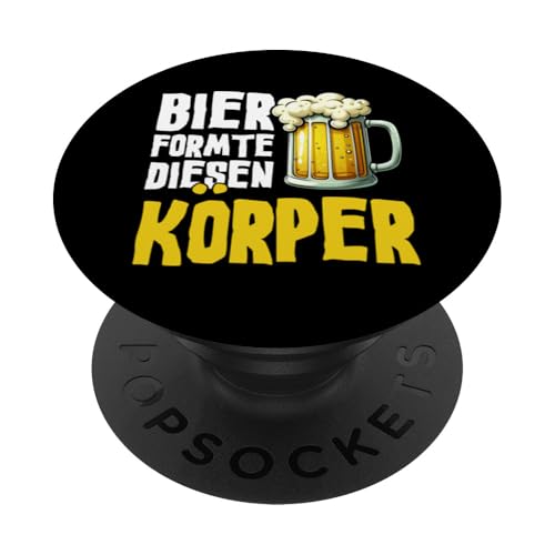 Bier Formte Diesen Körper Bierliebhaber Biertrinker Bier PopSockets Klebender PopGrip von Lustige Biersprüche Bierkenner Bierverkostung Bier