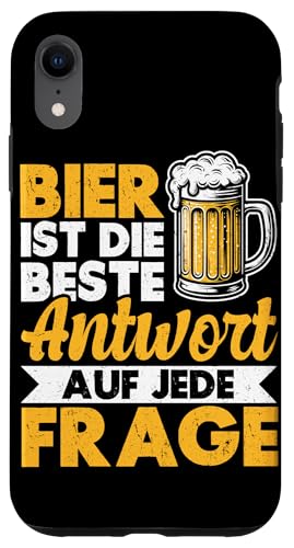 Bier Ist Die Beste Antwort Auf Jede Frage Biertrinker Bier Hülle für iPhone XR von Lustige Biersprüche Bierkenner Bierverkostung Bier