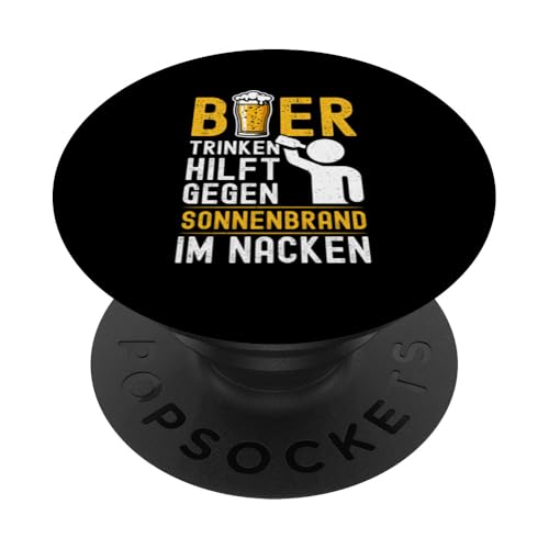 Bier Trinken Hilft Gegen Sonnenbrand Im Nacken Bierliebhaber PopSockets Klebender PopGrip Bier Trinken Hilft Gegen Sonnenbrand Im Nacken Bierliebhaber PopSockets Klebender PopGrip von Lustige Biersprüche Bierkenner Bierverkostung Bier