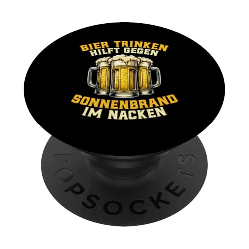 Bier Trinken Hilft Gegen Sonnenbrand Im Nacken Biertrinker PopSockets Klebender PopGrip Bier Trinken Hilft Gegen Sonnenbrand Im Nacken Biertrinker PopSockets Klebender PopGrip von Lustige Biersprüche Bierkenner Bierverkostung Bier