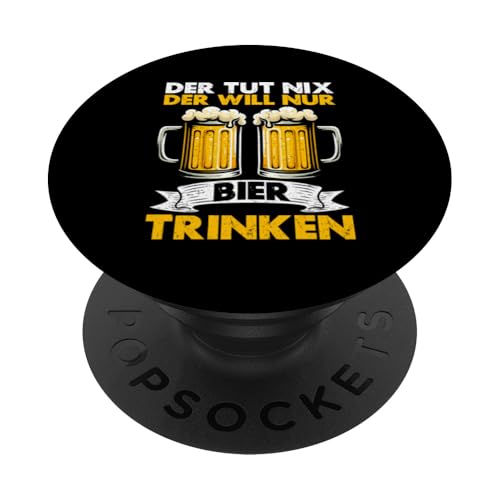 Der Tut Nix Der Will Nur Bier Trinken Bierliebhaber Alkohol PopSockets Klebender PopGrip Der Tut Nix Der Will Nur Bier Trinken Bierliebhaber Alkohol PopSockets Klebender PopGrip von Lustige Biersprüche Bierkenner Bierverkostung Bier