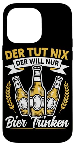 Der Tut Nix Der Will Nur Bier Trinken Bierliebhaber Bier Hülle für iPhone 14 Pro Max von Lustige Biersprüche Bierkenner Bierverkostung Bier