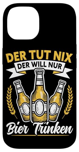 Der Tut Nix Der Will Nur Bier Trinken Bierliebhaber Bier Hülle für iPhone 14 von Lustige Biersprüche Bierkenner Bierverkostung Bier