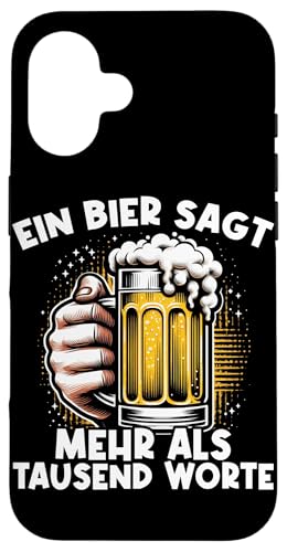 Ein Bier Sagt Mehr Als Tausend Worte Bierliebhaber Alkohol Hülle für iPhone 16 von Lustige Biersprüche Bierkenner Bierverkostung Bier