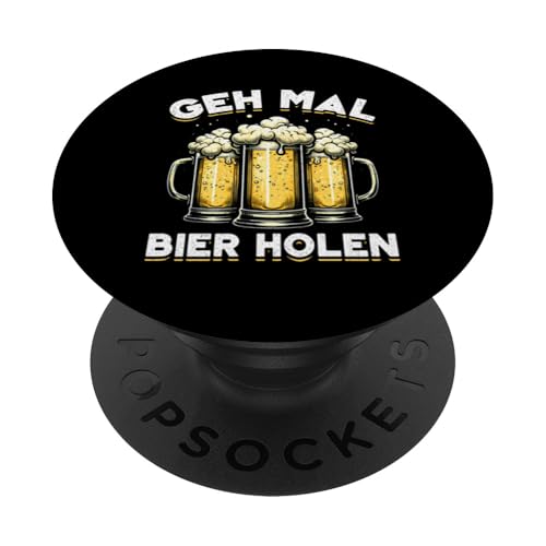 Geh Mal Bier Holen Bierliebhaber Biertrinker Lustiges Spruch PopSockets Klebender PopGrip Geh Mal Bier Holen Bierliebhaber Biertrinker Lustiges Spruch PopSockets Klebender PopGrip von Lustige Biersprüche Bierkenner Bierverkostung Bier