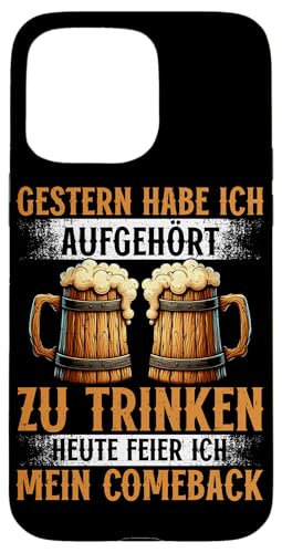 Gestern Habe Ich Aufgehört Zu Trinken Heute Feier Bier Sauf Hülle für iPhone 15 Pro Max von Lustige Biersprüche Bierkenner Bierverkostung Bier