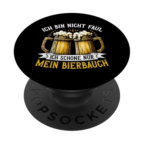 Ich Bin Nicht Faul Ich Schone Nur Mein Bierbauch Lustiges PopSockets Klebender PopGrip von Lustige Biersprüche Bierkenner Bierverkostung Bier