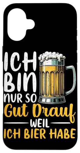 Ich Bin Nur So Gut Drauf Weil Ich Bier Habe Bierliebhaber Hülle für iPhone 16 Plus von Lustige Biersprüche Bierkenner Bierverkostung Bier