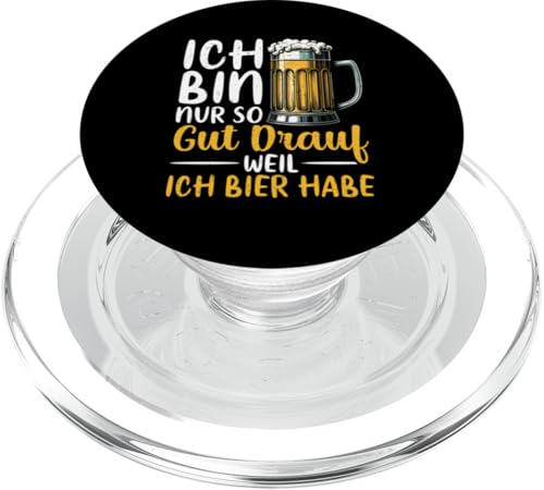 Ich Bin Nur So Gut Drauf Weil Ich Bier Habe Bierliebhaber PopSockets PopGrip für MagSafe von Lustige Biersprüche Bierkenner Bierverkostung Bier