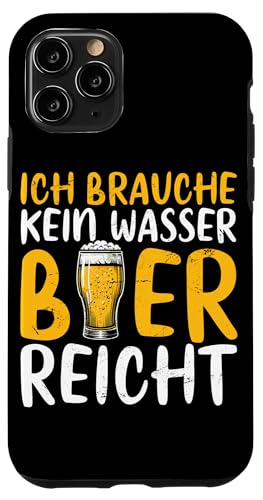 Ich Brauche Kein Wasser Bier Reicht Bierliebhaber Sarkasmus Hülle für iPhone 11 Pro von Lustige Biersprüche Bierkenner Bierverkostung Bier
