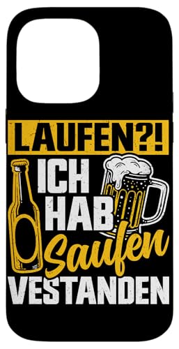 Laufen Ich Hab Saufen Verstanden Bierliebhaber Alkohol Hülle für iPhone 14 Pro Max von Lustige Biersprüche Bierkenner Bierverkostung Bier