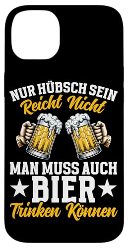 Nur Hübsch Sein Reicht Nicht Man Muss Auch Bier Trinken Hülle für iPhone 14 Plus von Lustige Biersprüche Bierkenner Bierverkostung Bier