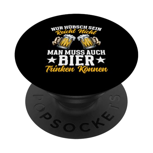 Nur Hübsch Sein Reicht Nicht Man Muss Auch Bier Trinken PopSockets Klebender PopGrip Nur Hübsch Sein Reicht Nicht Man Muss Auch Bier Trinken PopSockets Klebender PopGrip von Lustige Biersprüche Bierkenner Bierverkostung Bier
