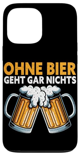 Ohne Bier Geht Gar Nichts Bierliebhaber Biertrinker Bier Hülle für iPhone 13 Pro Max von Lustige Biersprüche Bierkenner Bierverkostung Bier