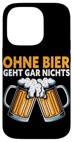 Ohne Bier Geht Gar Nichts Bierliebhaber Biertrinker Bier Hülle für iPhone 14 Pro von Lustige Biersprüche Bierkenner Bierverkostung Bier