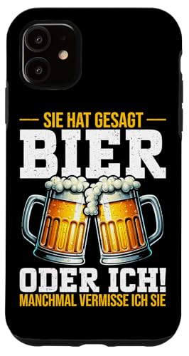 Sie Hat Gesagt Bier Oder Ich Manchmal Vermisse Ich Sie Bier Hülle für iPhone 11 von Lustige Biersprüche Bierkenner Bierverkostung Bier