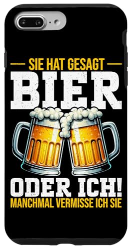Sie Hat Gesagt Bier Oder Ich Manchmal Vermisse Ich Sie Bier Hülle für iPhone 7 Plus/8 Plus von Lustige Biersprüche Bierkenner Bierverkostung Bier