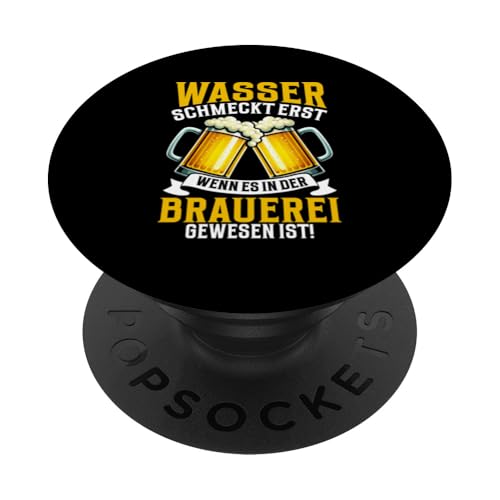 Wasser Schmeckt Erst Wenn Es In Der Brauerei Gewesen Ist PopSockets Klebender PopGrip Wasser Schmeckt Erst Wenn Es In Der Brauerei Gewesen Ist PopSockets Klebender PopGrip von Lustige Biersprüche Bierkenner Bierverkostung Bier