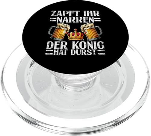Zapft Ihr Narren Der König Hat Durst Bierliebhaber Bier PopSockets PopGrip für MagSafe von Lustige Biersprüche Bierkenner Bierverkostung Bier