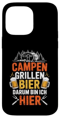 Campen Grillen Bier Darum Bin Ich Hier Lustiges Camping Hülle für iPhone 14 Pro Max von Lustige Camping Geschenke Für Biertrinker Tee