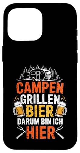 Campen Grillen Bier Darum Bin Ich Hier Lustiges Camping Hülle für iPhone 16 Pro Max Campen Grillen Bier Darum Bin Ich Hier Lustiges Camping Hülle für iPhone 16 Pro Max von Lustige Camping Geschenke Für Biertrinker Tee