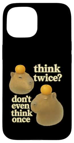 Think Twice? Don't Even Think Once Hülle für iPhone 15 Think Twice? Don't Even Think Once Hülle für iPhone 15 von Lustige Capybara Bekleidung Geschenke Capy