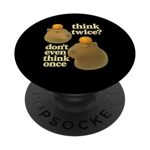 Think Twice? Don't Even Think Once PopSockets Klebender PopGrip von Lustige Capybara Bekleidung Geschenke Capy