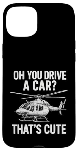 Oh You Drive A Car? That's Cute Hülle für iPhone 15 Plus von Lustige Geschenke für Hubschrauberpiloten