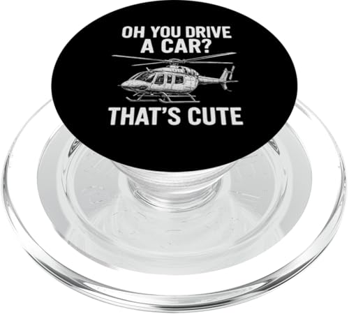 Oh You Drive A Car? That's Cute PopSockets PopGrip für MagSafe Oh You Drive A Car? That's Cute PopSockets PopGrip für MagSafe von Lustige Geschenke für Hubschrauberpiloten