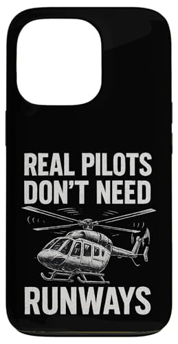 Real Pilots Don't Need Runways Hülle für iPhone 13 Pro von Lustige Geschenke für Hubschrauberpiloten