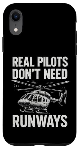 Real Pilots Don't Need Runways Hülle für iPhone XR von Lustige Geschenke für Hubschrauberpiloten