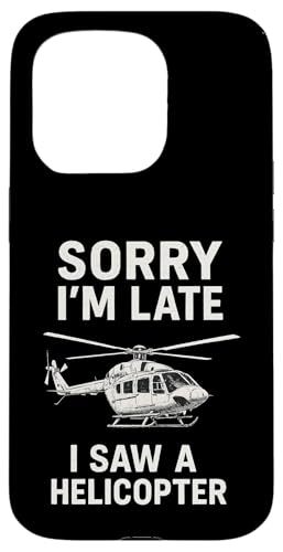 Sorry I'm Late I Saw A Helicopter Hülle für iPhone 15 Pro von Lustige Geschenke für Hubschrauberpiloten
