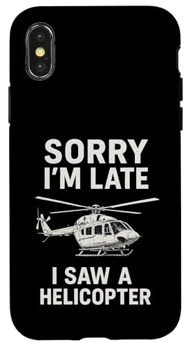 Sorry I'm Late I Saw A Helicopter Hülle für iPhone X/XS von Lustige Geschenke für Hubschrauberpiloten