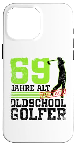69. Geburtstag 69 Jahre Alt Golf Golfer Geburtstag Hülle für iPhone 16 Pro Max 69. Geburtstag 69 Jahre Alt Golf Golfer Geburtstag Hülle für iPhone 16 Pro Max von Lustige Golf Geburtstagsdesigns