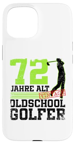 72. Geburtstag 72 Jahre Alt Golf Golfer Geburtstag Hülle für iPhone 15 72. Geburtstag 72 Jahre Alt Golf Golfer Geburtstag Hülle für iPhone 15 von Lustige Golf Geburtstagsdesigns