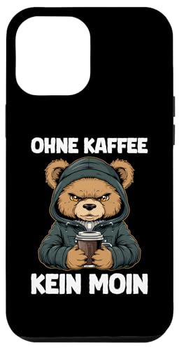 Hülle für iPhone 13 Pro Max Ohne Kaffee Kein Moin Witzig Coffee Spruch Teddy-Bär von Lustige Kaffee Sprüche Coffee Statement Shop
