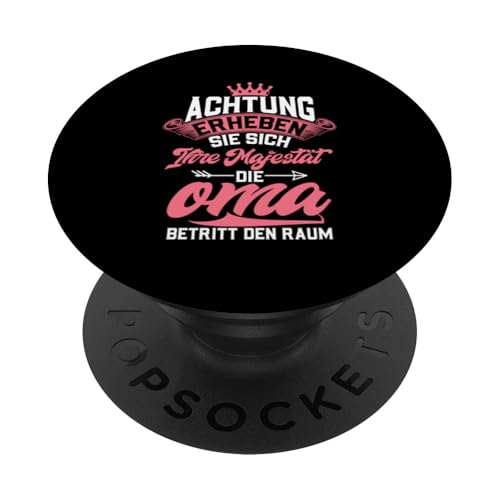 Achtung Erheben Sie Sich Ihre Majestät Die Oma Betritt Raum PopSockets Klebender PopGrip Achtung Erheben Sie Sich Ihre Majestät Die Oma Betritt Raum PopSockets Klebender PopGrip von Lustige Oma Sprüche Muttertagsgeschenk Omi Grandma