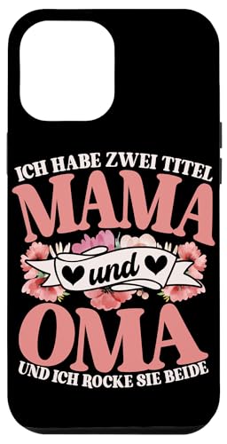 Habe Zwei TItel Mama Und Oma Und Rocke Sie Beide Muttertag Hülle für iPhone 12 Pro Max Habe Zwei TItel Mama Und Oma Und Rocke Sie Beide Muttertag Hülle für iPhone 12 Pro Max von Lustige Oma Sprüche Muttertagsgeschenk Omi Grandma
