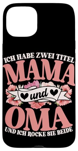 Habe Zwei TItel Mama Und Oma Und Rocke Sie Beide Muttertag Hülle für iPhone 15 Plus Habe Zwei TItel Mama Und Oma Und Rocke Sie Beide Muttertag Hülle für iPhone 15 Plus von Lustige Oma Sprüche Muttertagsgeschenk Omi Grandma
