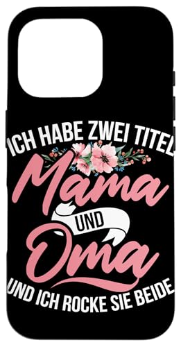 Ich Habe Zwei Titel Mama Und Oma Und Ich Rocke Sie Beide Hülle für iPhone 16 Pro Ich Habe Zwei Titel Mama Und Oma Und Ich Rocke Sie Beide Hülle für iPhone 16 Pro von Lustige Oma Sprüche Muttertagsgeschenk Omi Grandma