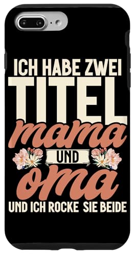 Ich Habe Zwei Titel Mama Und Oma Und Ich Rocke Sie Beide Hülle für iPhone 7 Plus/8 Plus Ich Habe Zwei Titel Mama Und Oma Und Ich Rocke Sie Beide Hülle für iPhone 7 Plus/8 Plus von Lustige Oma Sprüche Muttertagsgeschenk Omi Grandma