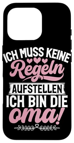 Ich Muss Keine Regeln Aufstellen Ich Bin Die Oma Muttertag Hülle für iPhone 16 Pro Ich Muss Keine Regeln Aufstellen Ich Bin Die Oma Muttertag Hülle für iPhone 16 Pro von Lustige Oma Sprüche Muttertagsgeschenk Omi Grandma