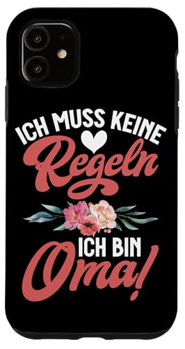 Ich Muss Keine Regeln Ich Bin Oma Muttertag Sprüche Mama Hülle für iPhone 11 Ich Muss Keine Regeln Ich Bin Oma Muttertag Sprüche Mama Hülle für iPhone 11 von Lustige Oma Sprüche Muttertagsgeschenk Omi Grandma