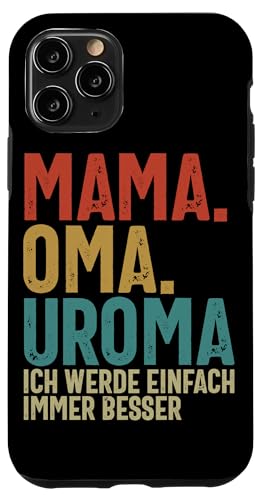 Mama Oma Uroma Ich Werde Einfach Immer Besser Muttertag Hülle für iPhone 11 Pro Mama Oma Uroma Ich Werde Einfach Immer Besser Muttertag Hülle für iPhone 11 Pro von Lustige Oma Sprüche Muttertagsgeschenk Omi Grandma