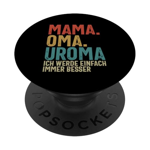 Mama Oma Uroma Ich Werde Einfach Immer Besser Muttertag PopSockets Klebender PopGrip Mama Oma Uroma Ich Werde Einfach Immer Besser Muttertag PopSockets Klebender PopGrip von Lustige Oma Sprüche Muttertagsgeschenk Omi Grandma