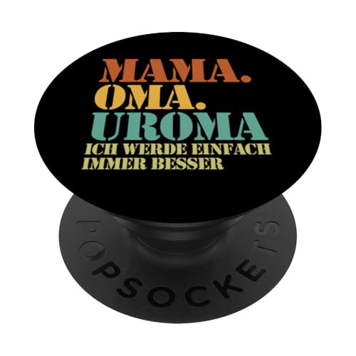 Mama Oma Uroma Ich Werde Einfach Immer Besser Muttertag PopSockets Klebender PopGrip Mama Oma Uroma Ich Werde Einfach Immer Besser Muttertag PopSockets Klebender PopGrip von Lustige Oma Sprüche Muttertagsgeschenk Omi Grandma