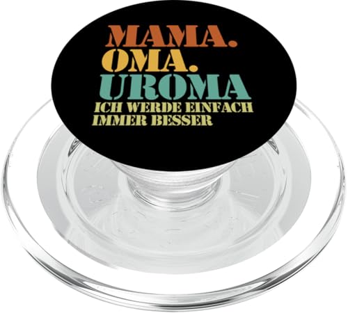 Mama Oma Uroma Ich Werde Einfach Immer Besser Muttertag PopSockets PopGrip für MagSafe Mama Oma Uroma Ich Werde Einfach Immer Besser Muttertag PopSockets PopGrip für MagSafe von Lustige Oma Sprüche Muttertagsgeschenk Omi Grandma