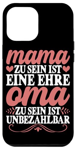 Mama Zu Sein Ist Eine Ehre Oma Zu Sein Ist Unbezahlbar Hülle für iPhone 12 Pro Max Mama Zu Sein Ist Eine Ehre Oma Zu Sein Ist Unbezahlbar Hülle für iPhone 12 Pro Max von Lustige Oma Sprüche Muttertagsgeschenk Omi Grandma
